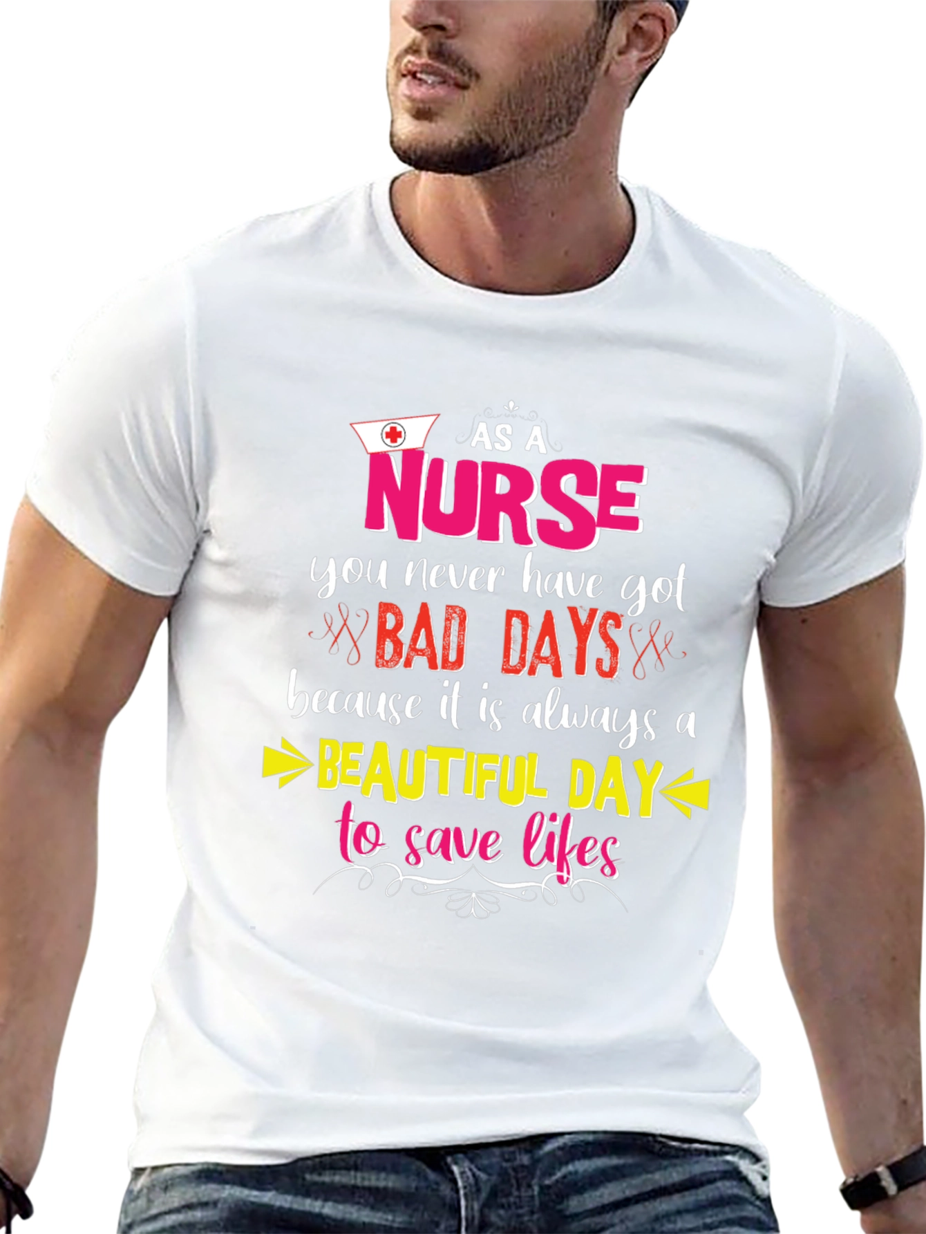 Nurse T-Shirt: Beautiful Day to Save Lives