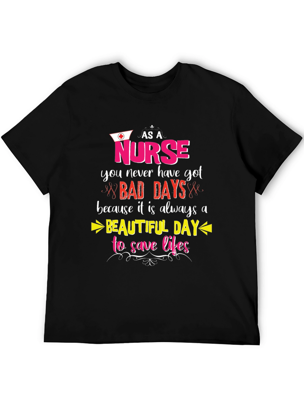 Nurse T-Shirt: Beautiful Day to Save Lives