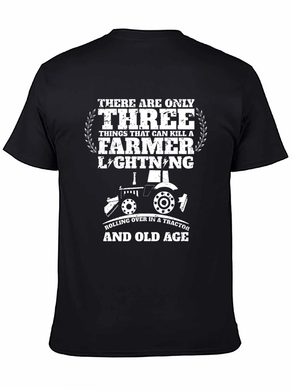 Farmer T-Shirt: Three Things That Can Kill A Farmer
