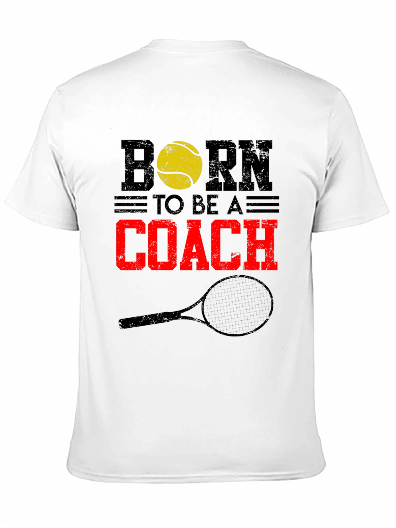 Born to Be a Coach Tennis T-Shirt