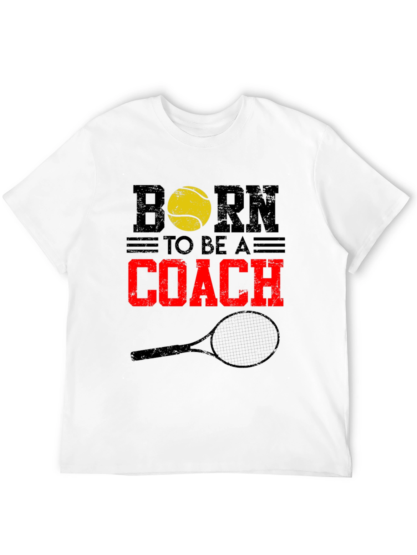 Born to Be a Coach Tennis T-Shirt