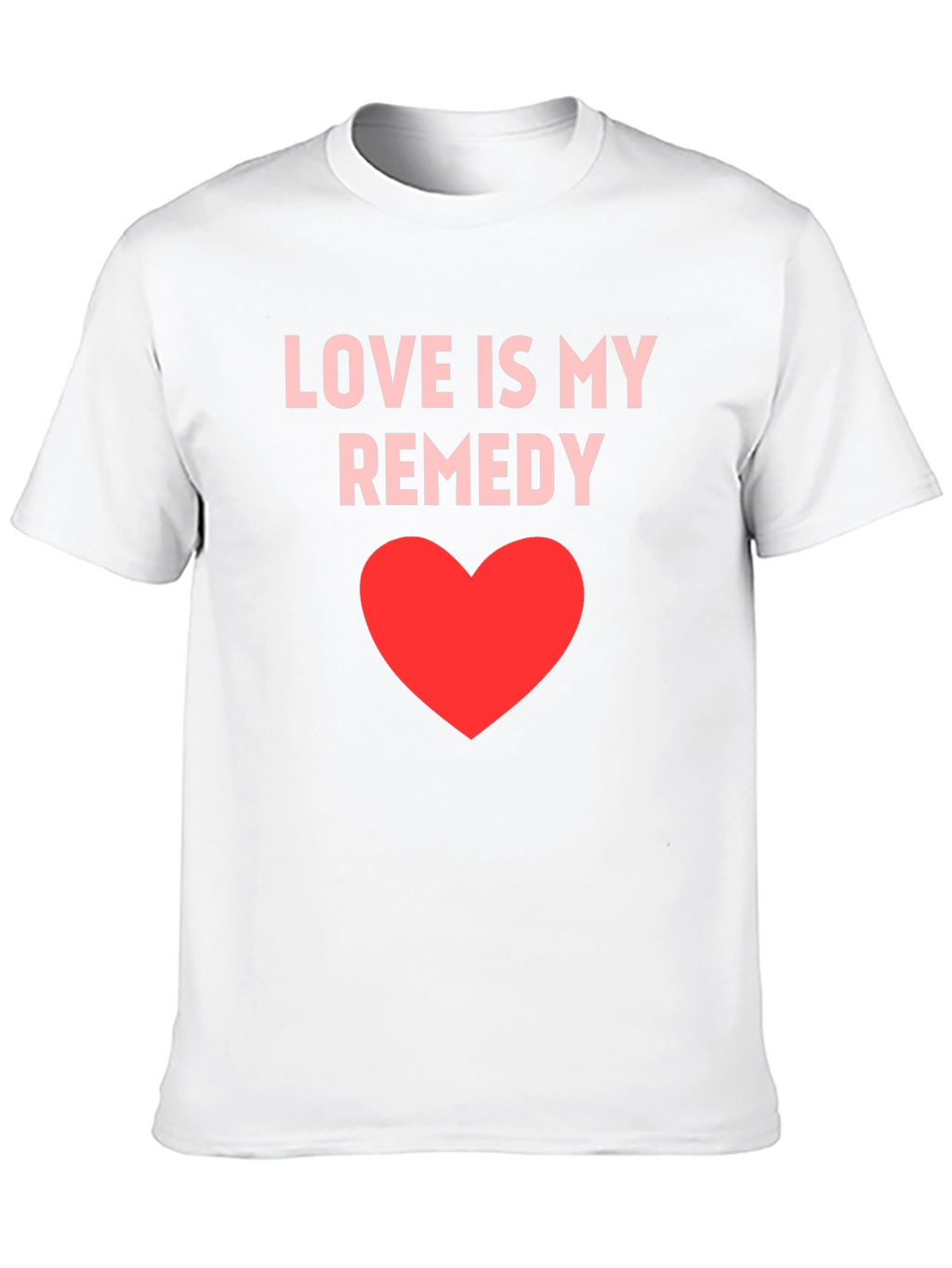 Love Is My Remedy - Graphic T-Shirt