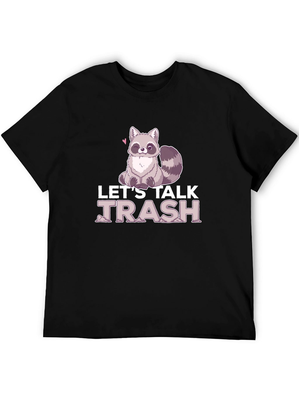 Lets Talk Trash Raccoon Graphic T-Shirt