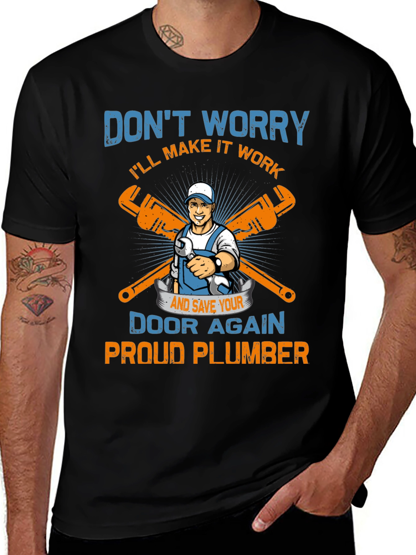 Proud Plumber T-Shirt: Dont Worry Ill Make it Work!