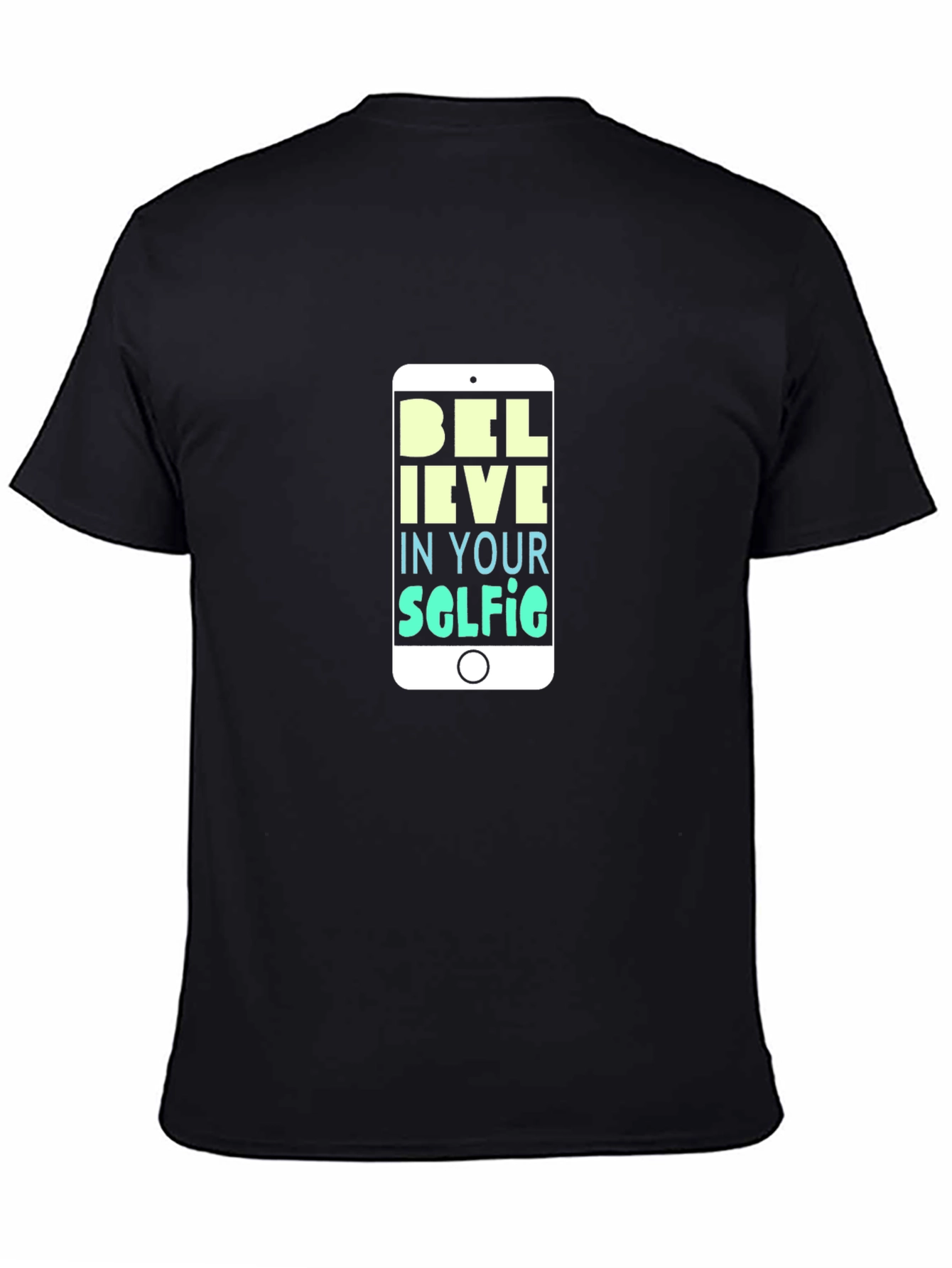 Believe in Your Selfie T-Shirt - Black
