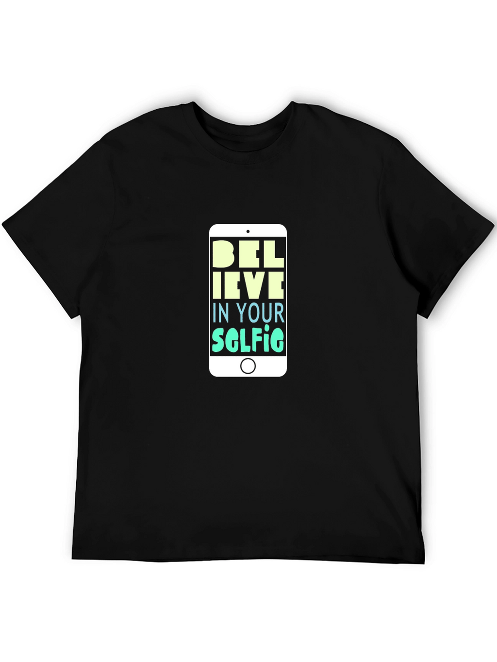Believe in Your Selfie T-Shirt - Black
