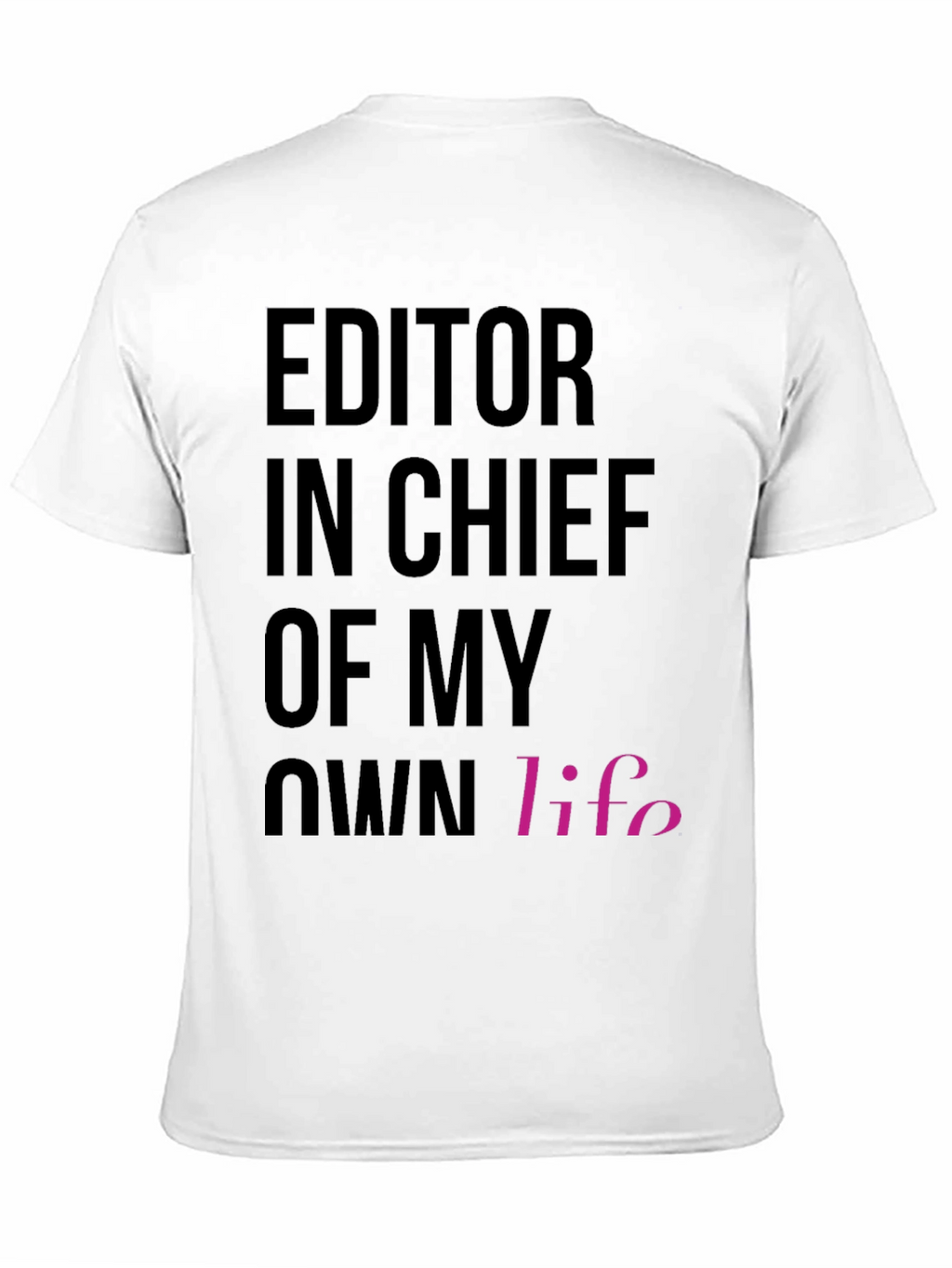 Editor in Chief of My Own Life T-Shirt