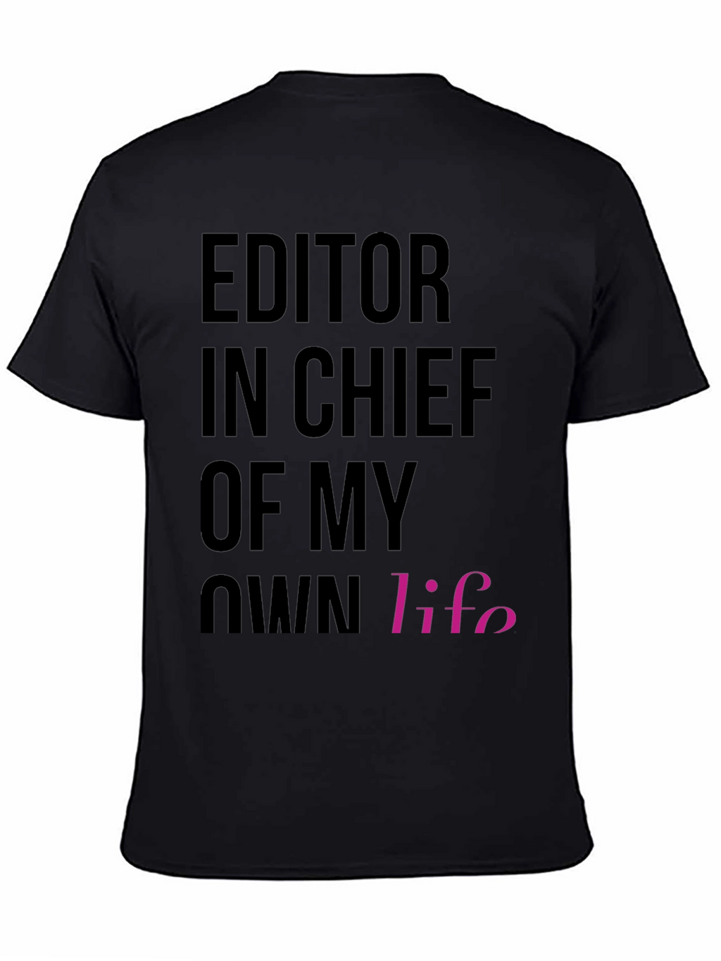 Editor in Chief of My Own Life T-Shirt