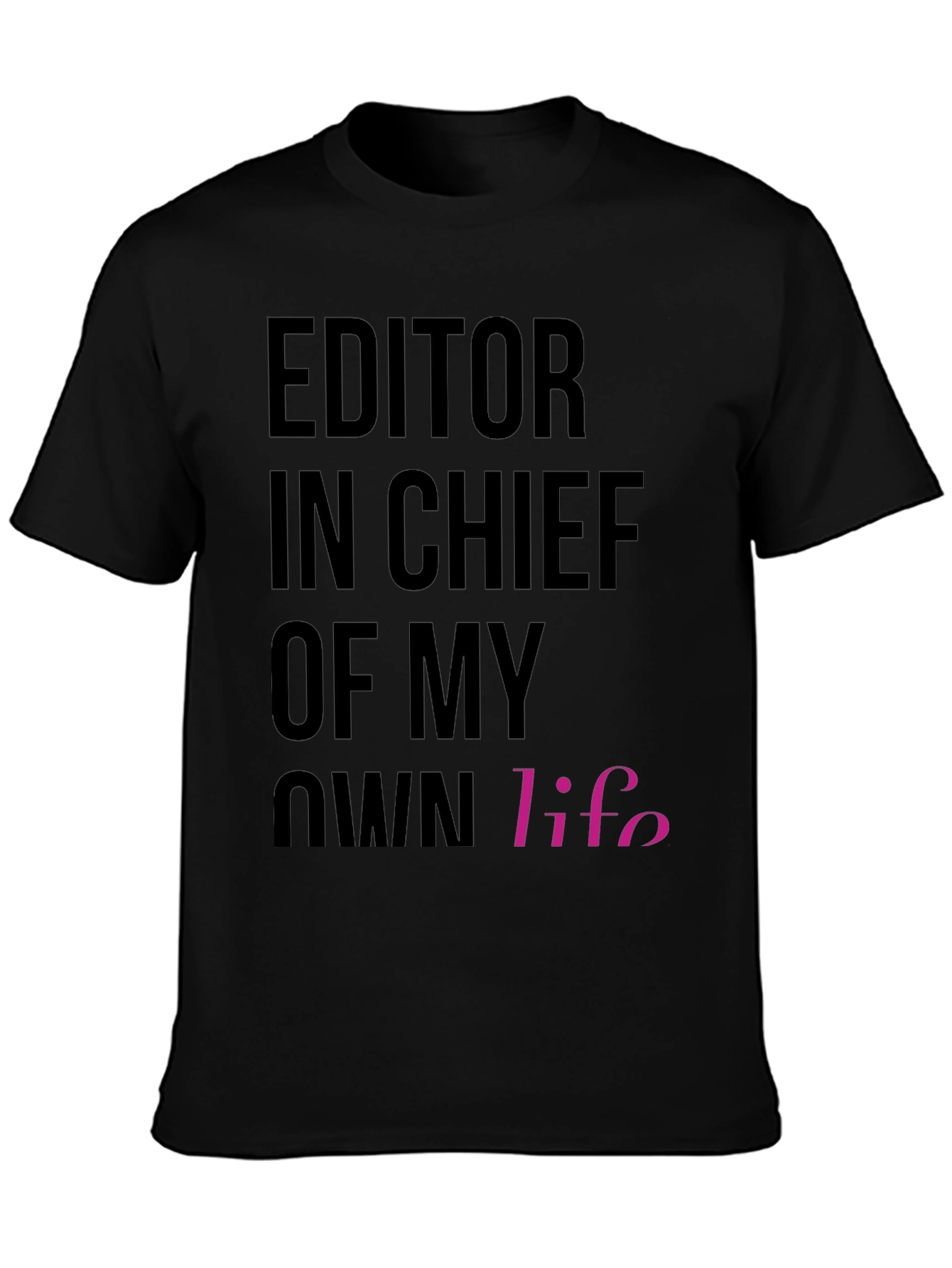 Editor in Chief of My Own Life T-Shirt