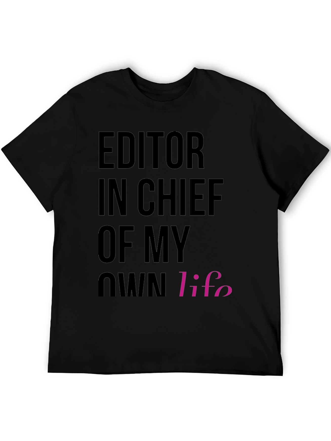Editor in Chief of My Own Life T-Shirt