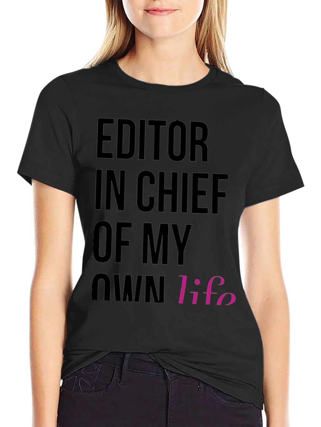 Editor in Chief of My Own Life T-Shirt
