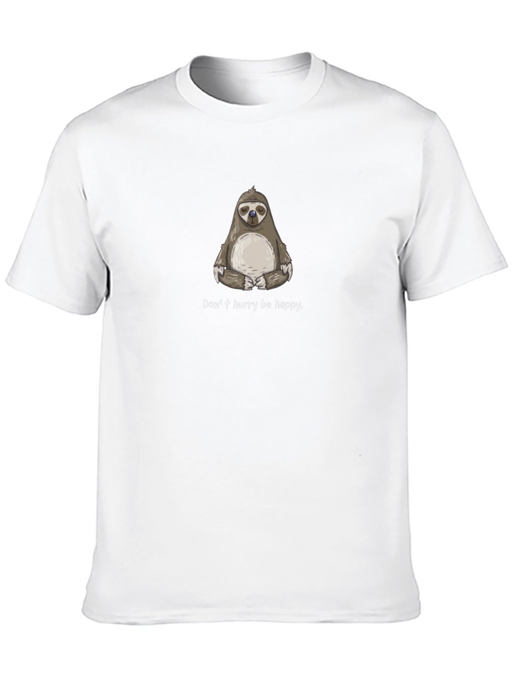 Relaxed Sloth T-Shirt - Dont Hurry Be Happy