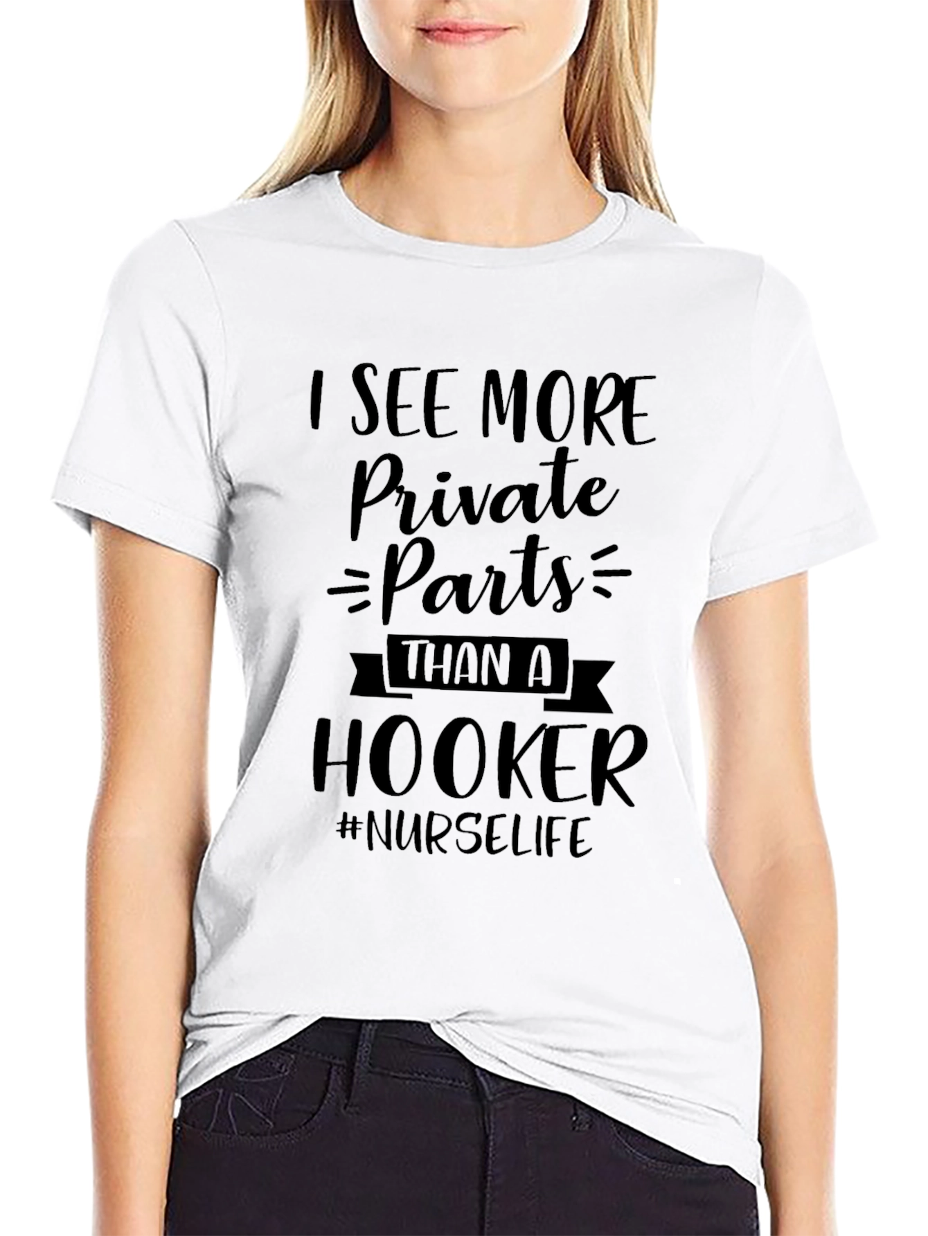 Nurse Life T-Shirt: See More Private Parts