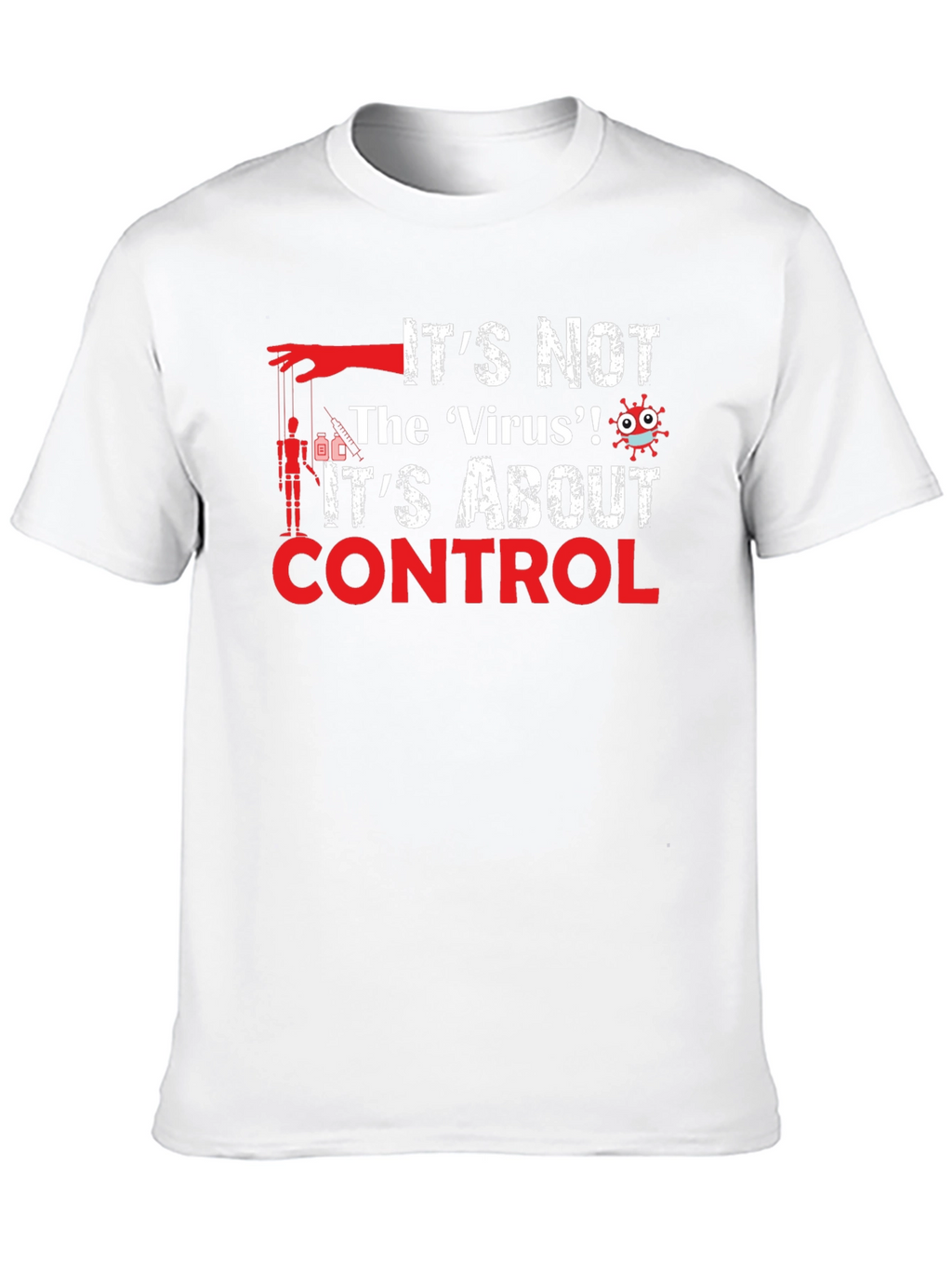 Control T-Shirt: Its Not the Virus