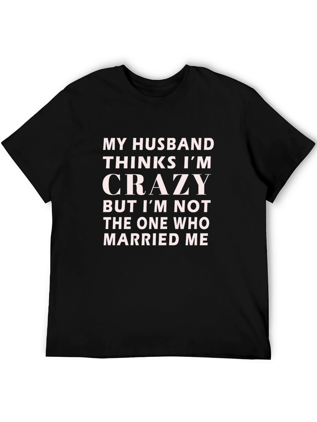 Funny Husband Crazy Wife Novelty T-Shirt