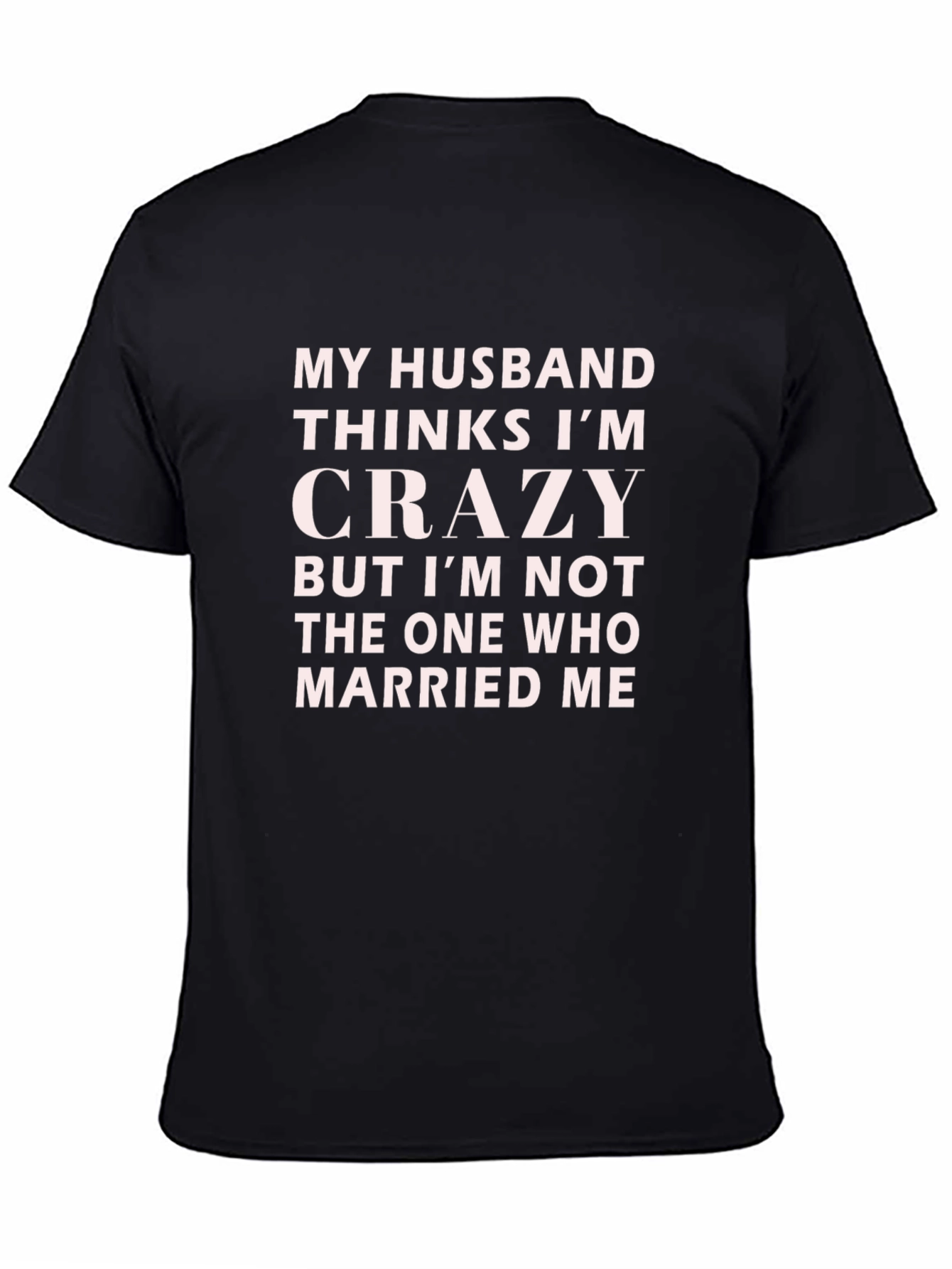 Funny Husband Crazy Wife Novelty T-Shirt
