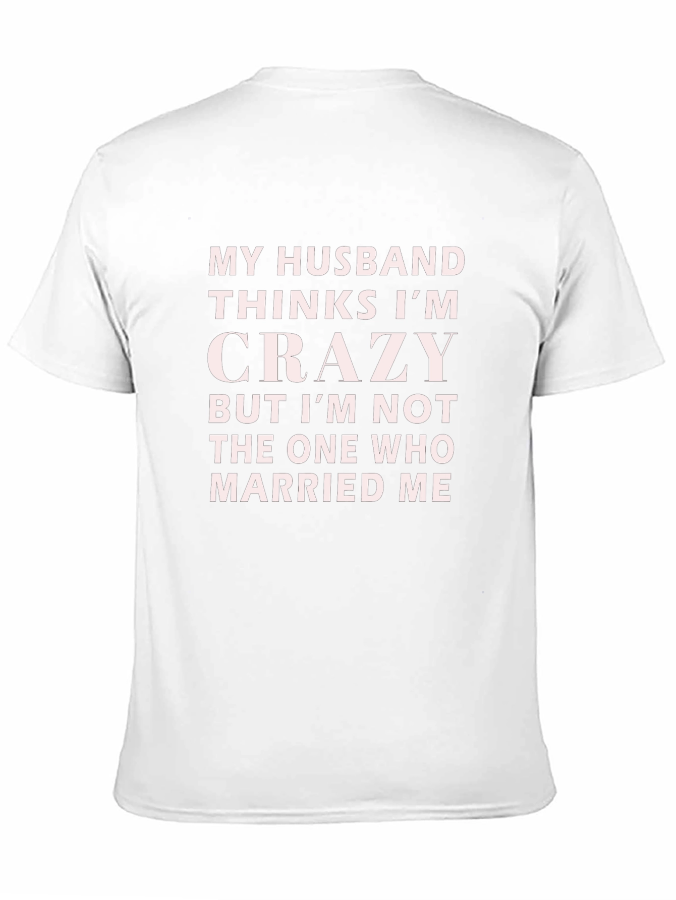 Funny Husband Crazy Wife Novelty T-Shirt