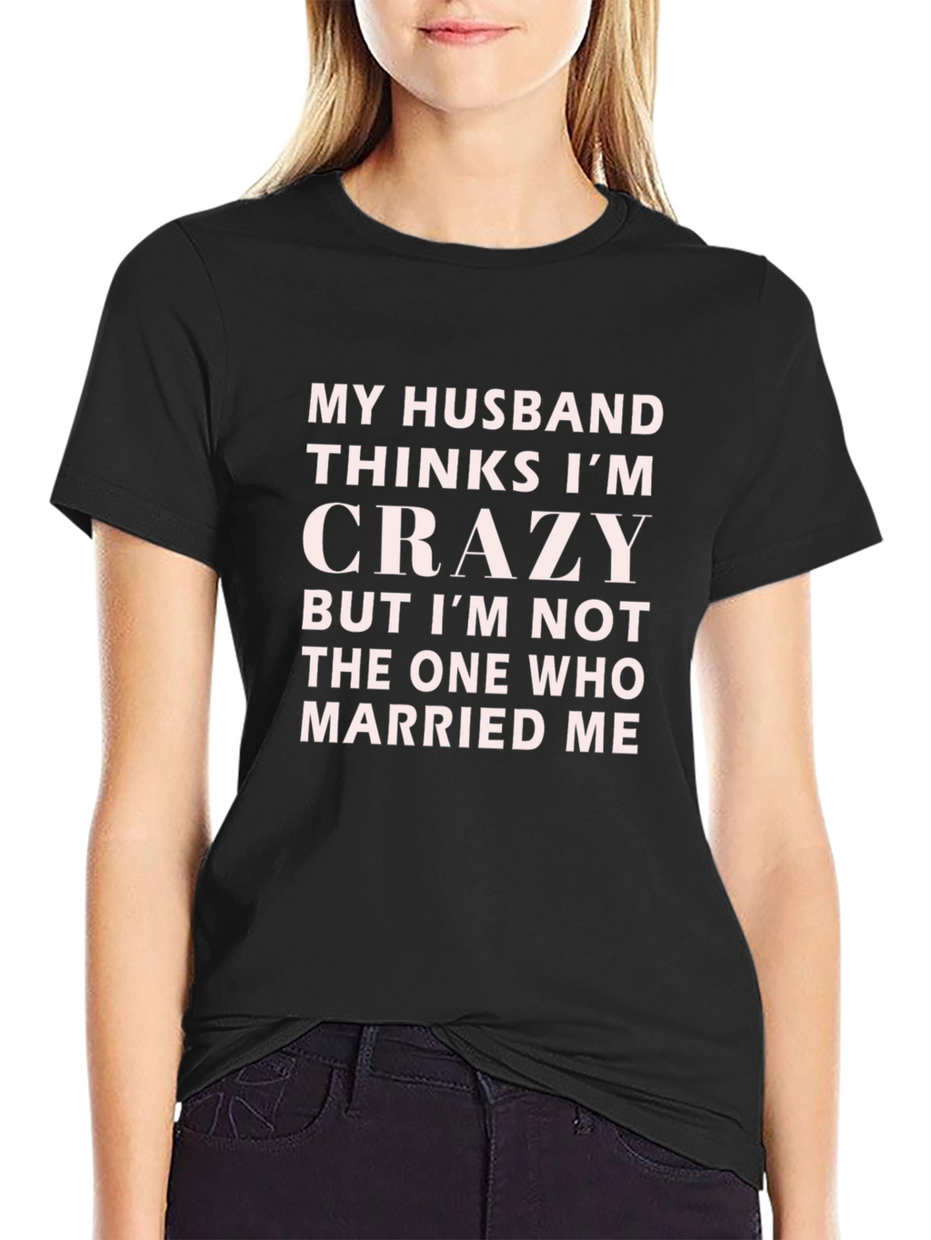 Funny Husband Crazy Wife Novelty T-Shirt