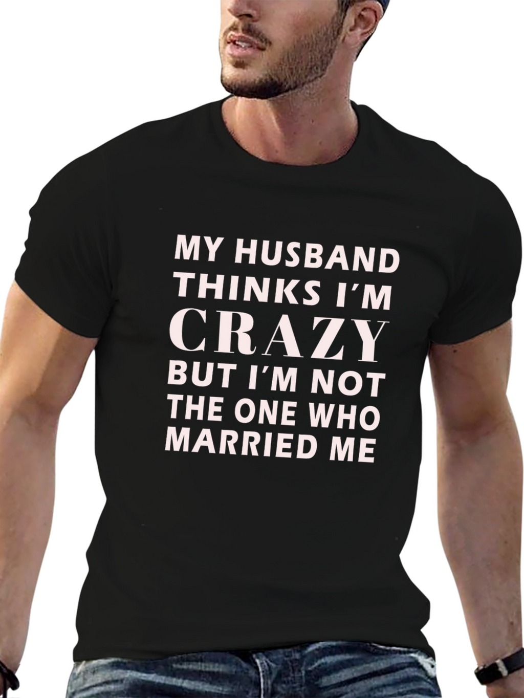Funny Husband Crazy Wife Novelty T-Shirt