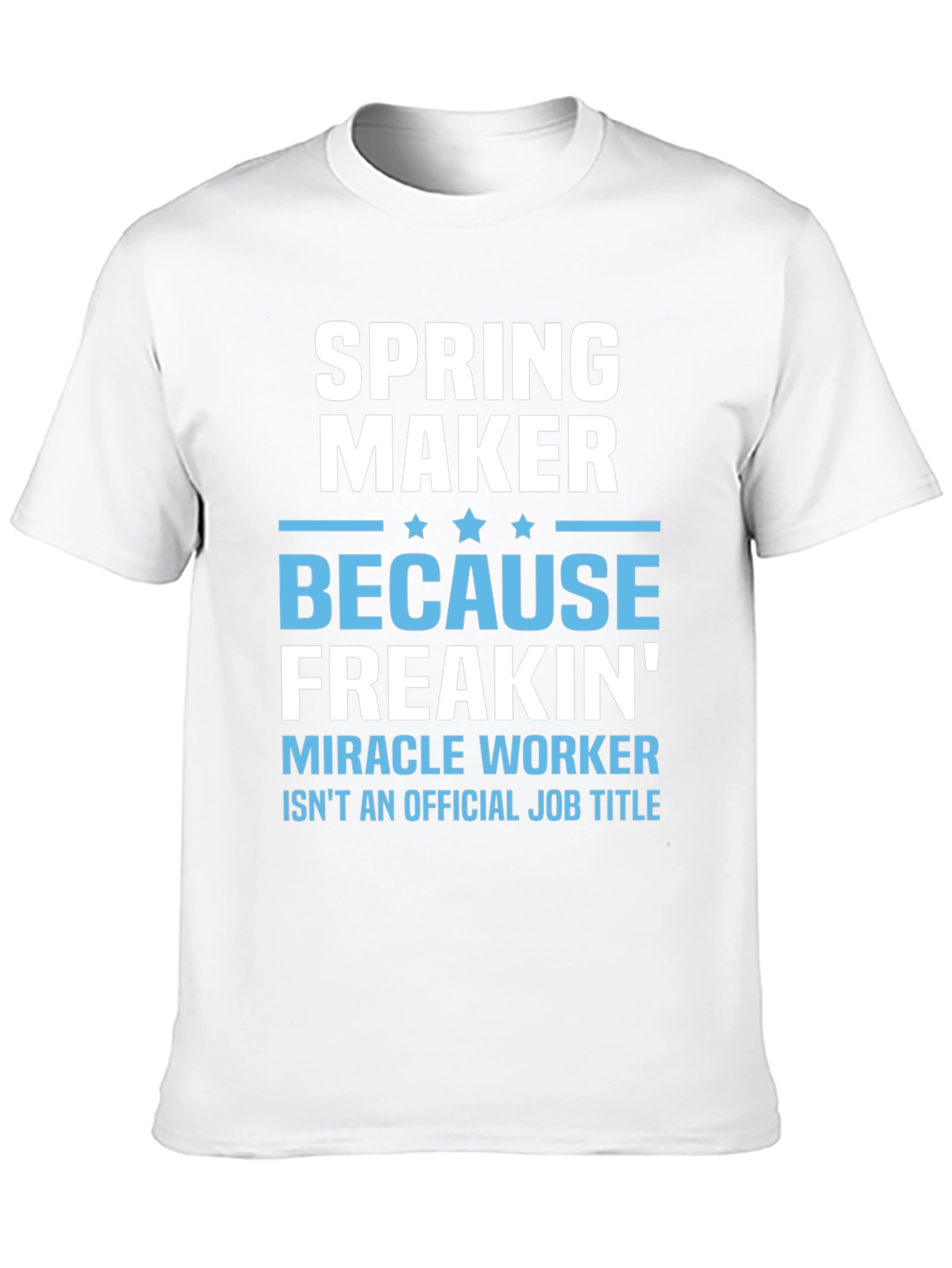 Spring Maker Funny Job Title T-Shirt
