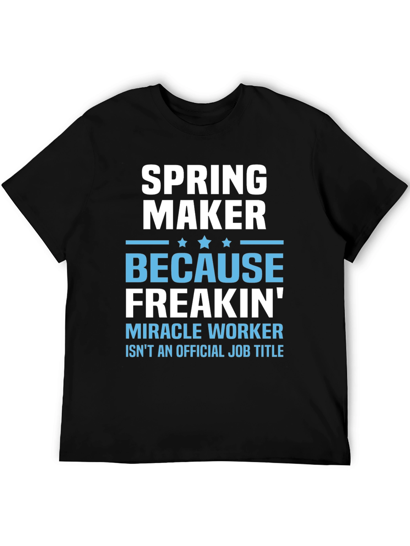 Spring Maker Funny Job Title T-Shirt