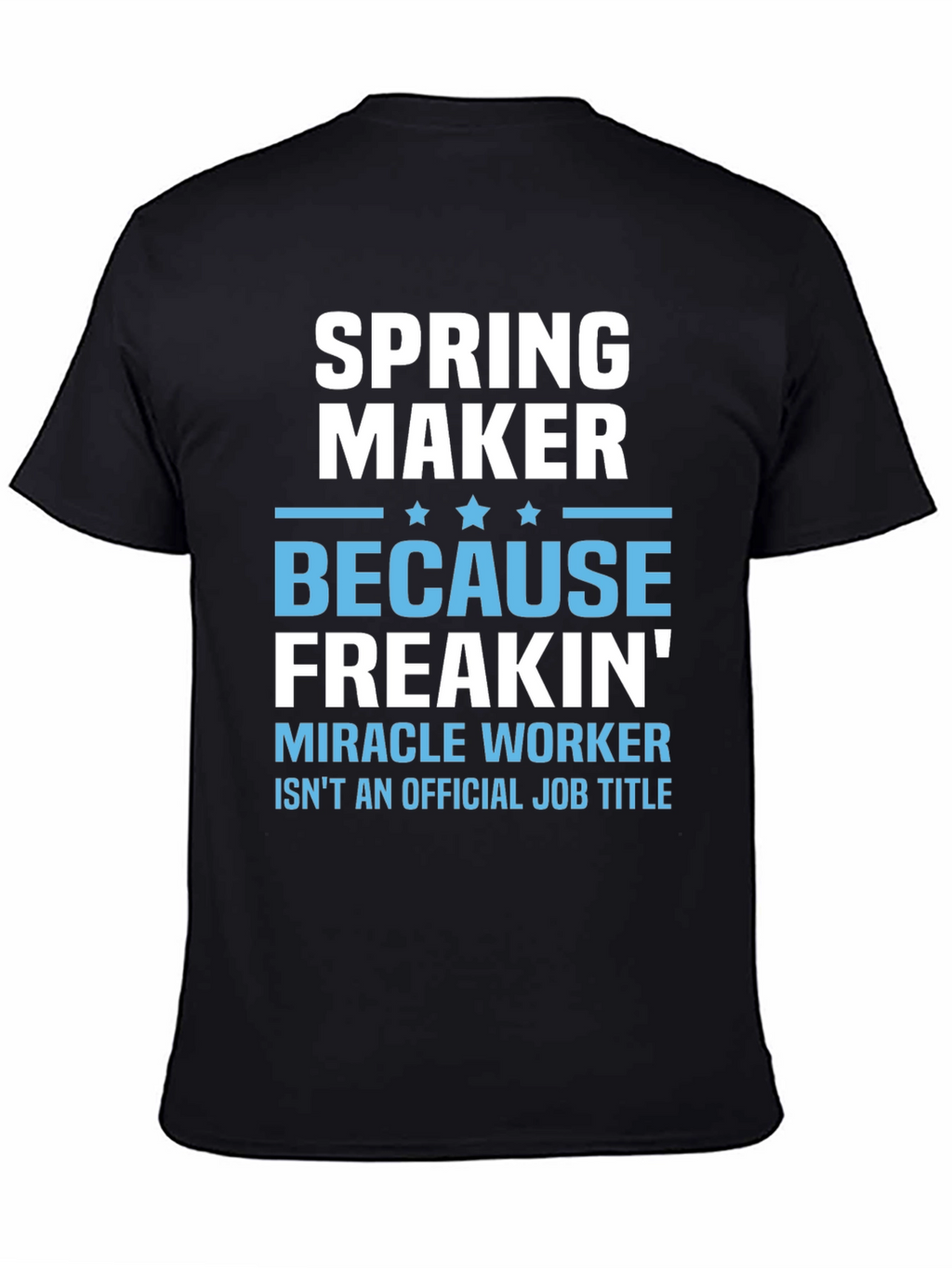 Spring Maker Funny Job Title T-Shirt