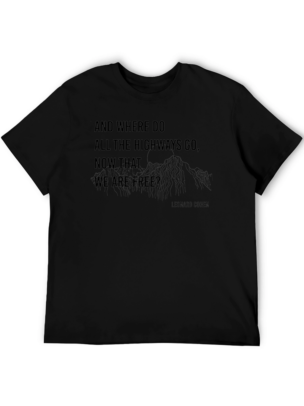 Leonard Cohen Quote T-Shirt