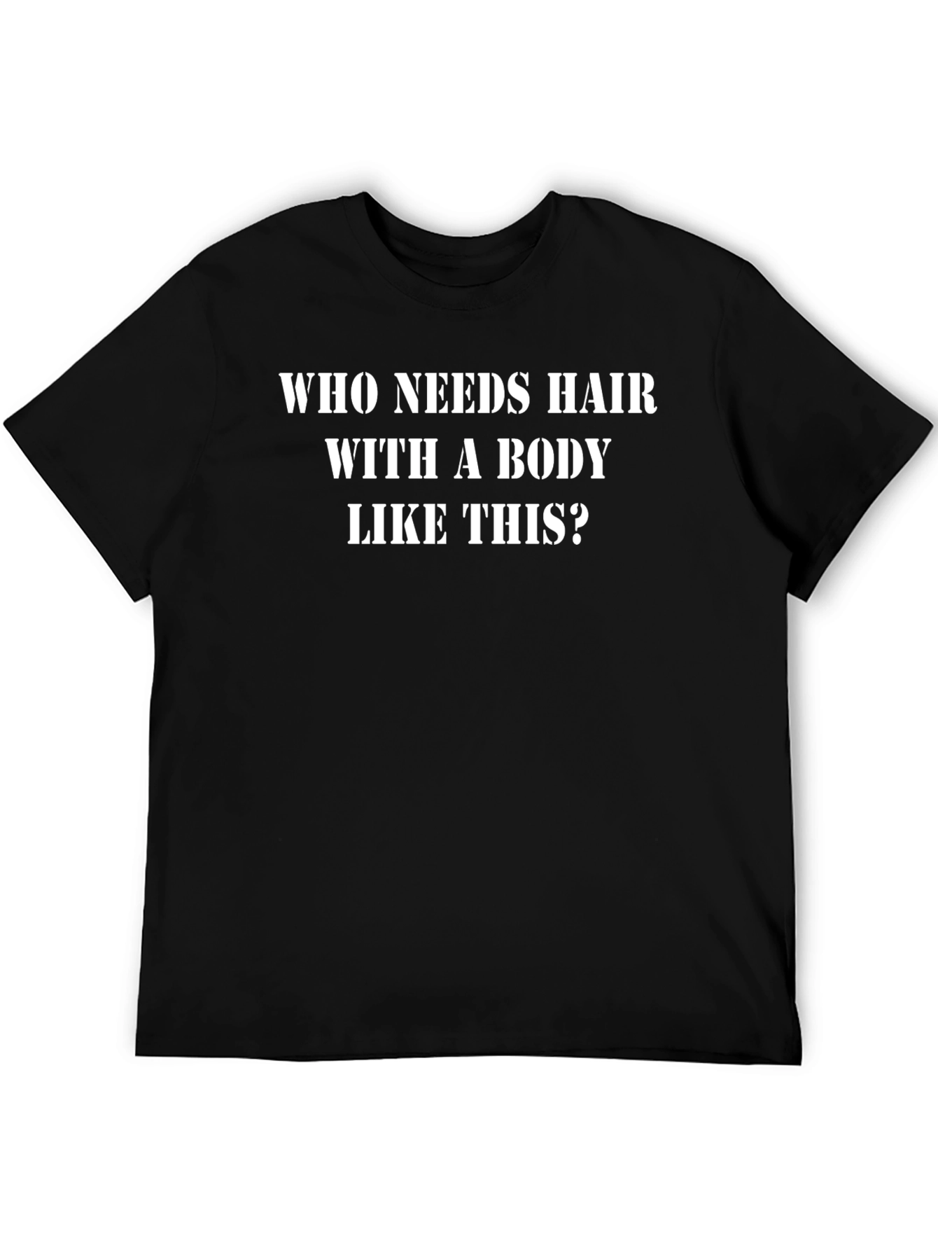 Funny Baldness T-Shirt - Who Needs Hair?