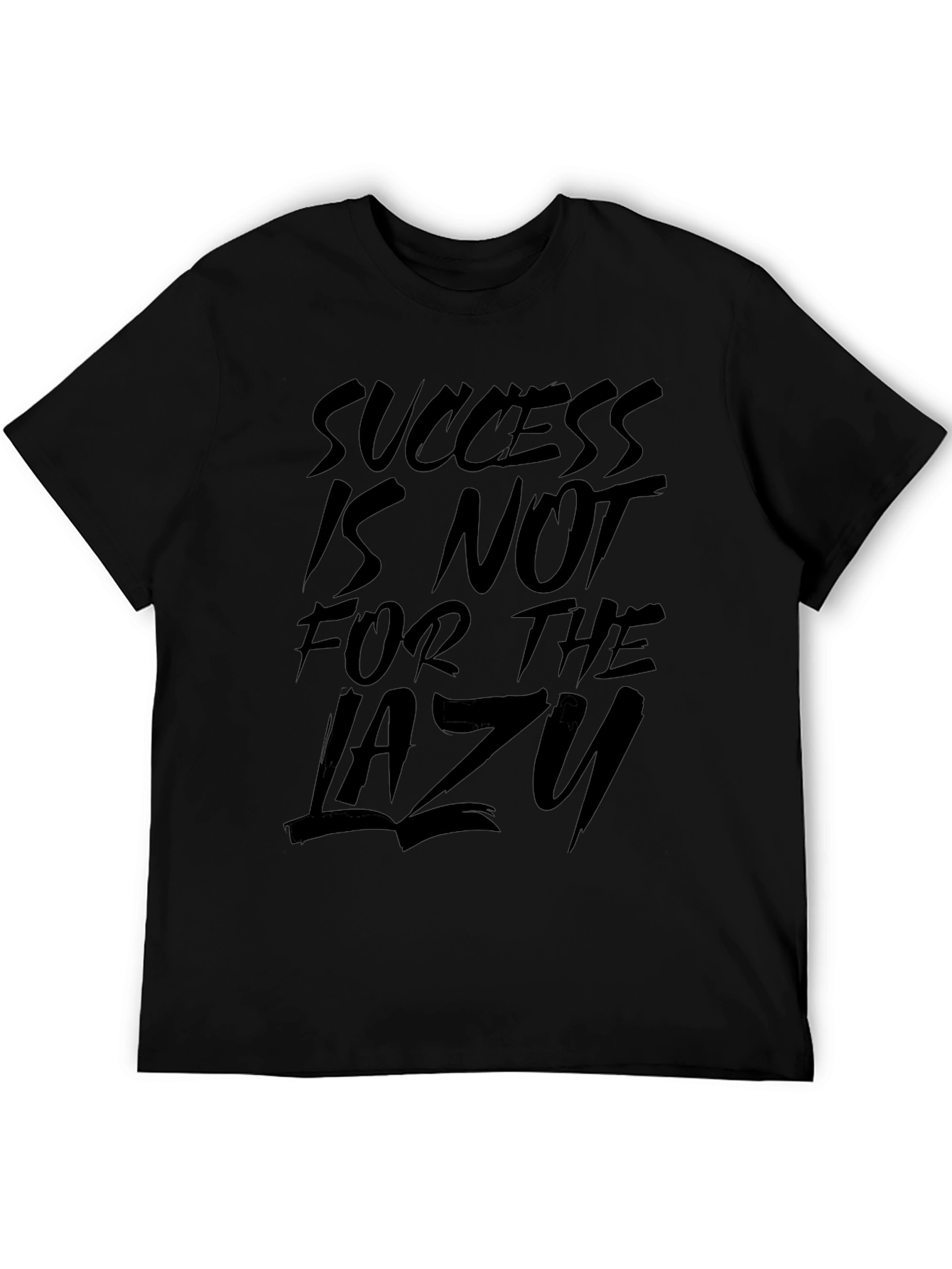 Success is Not for the Lazy Graphic T-Shirt