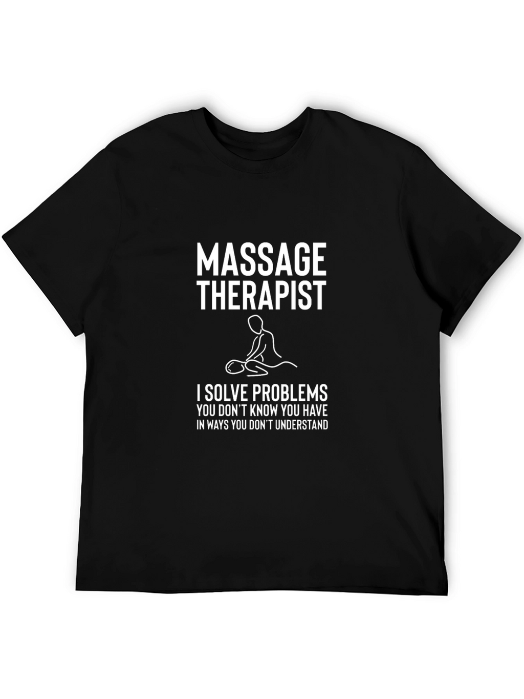 Massage Therapist T-Shirt Funny Gift Idea