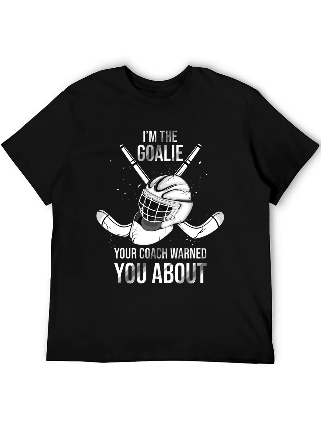 Im The Goalie Hockey T-Shirt