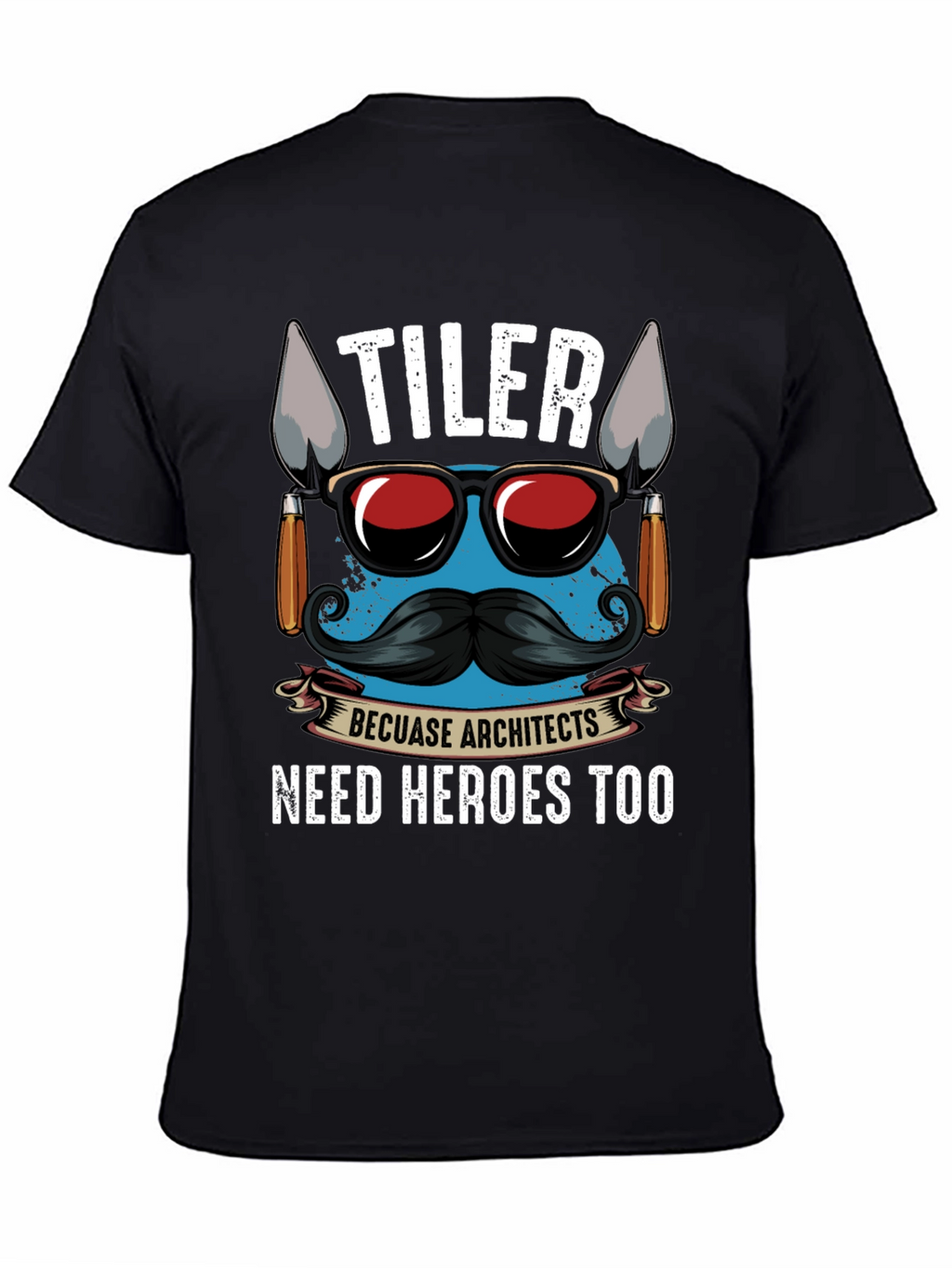 TILER Because Architects Need Heroes Too - Graphic T-Shirt