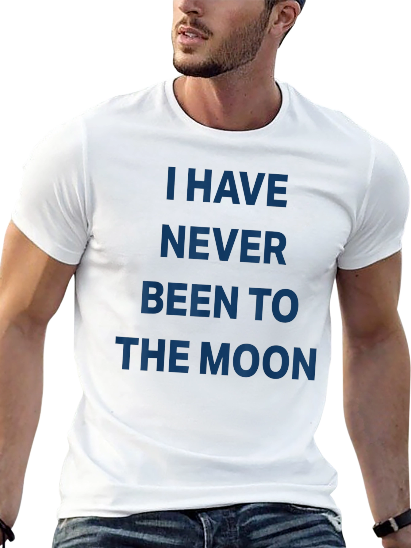 I Have Never Been to the Moon T-Shirt