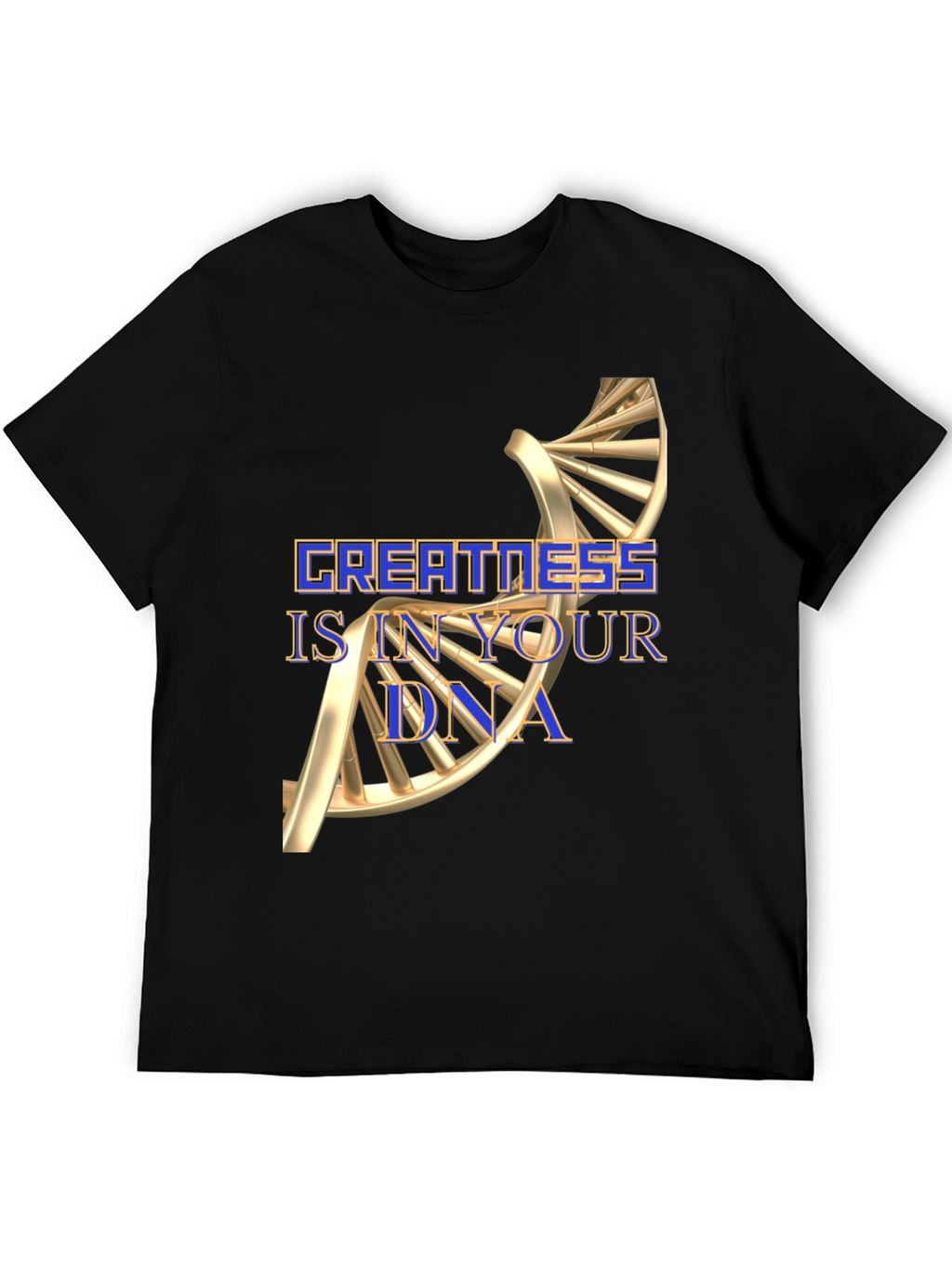 Greatness DNA Graphic T-Shirt - Motivational Tee