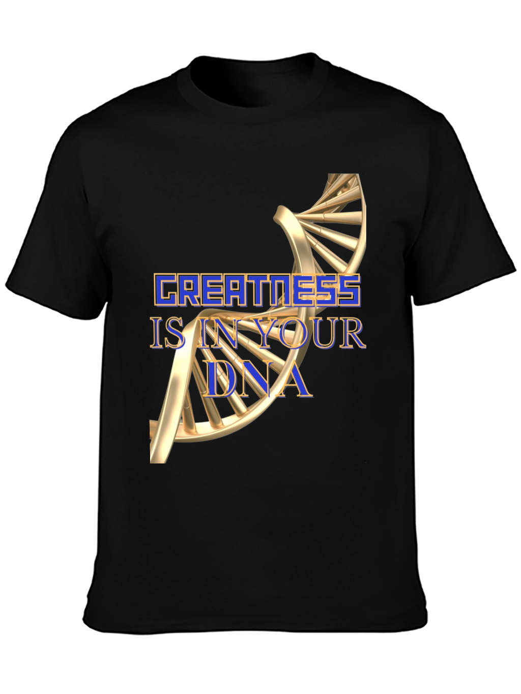 Greatness DNA Graphic T-Shirt - Motivational Tee