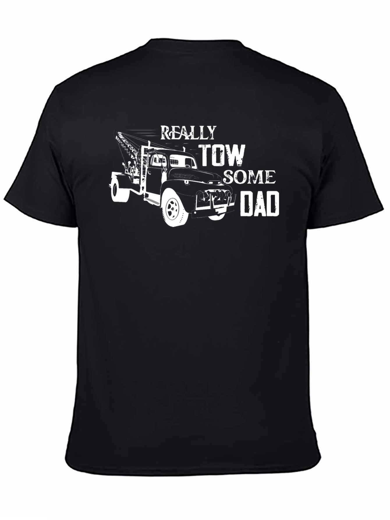 Really Tow Some Dad T-Shirt - Classic Tow Truck Design