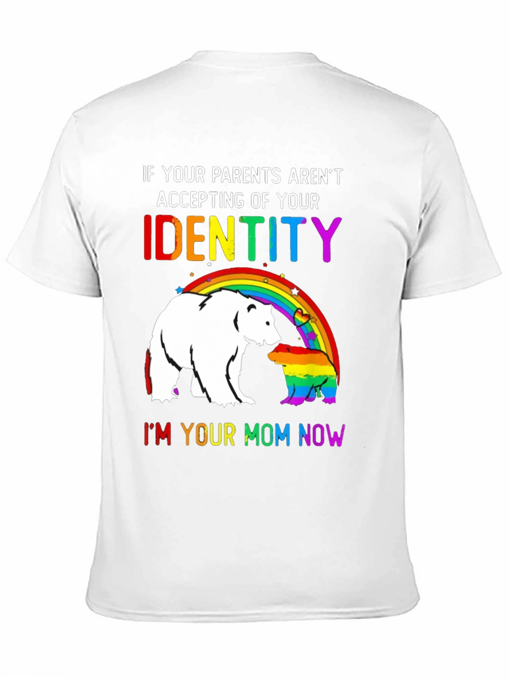 LGBT Pride Bear T-Shirt - Im Your Mom Now