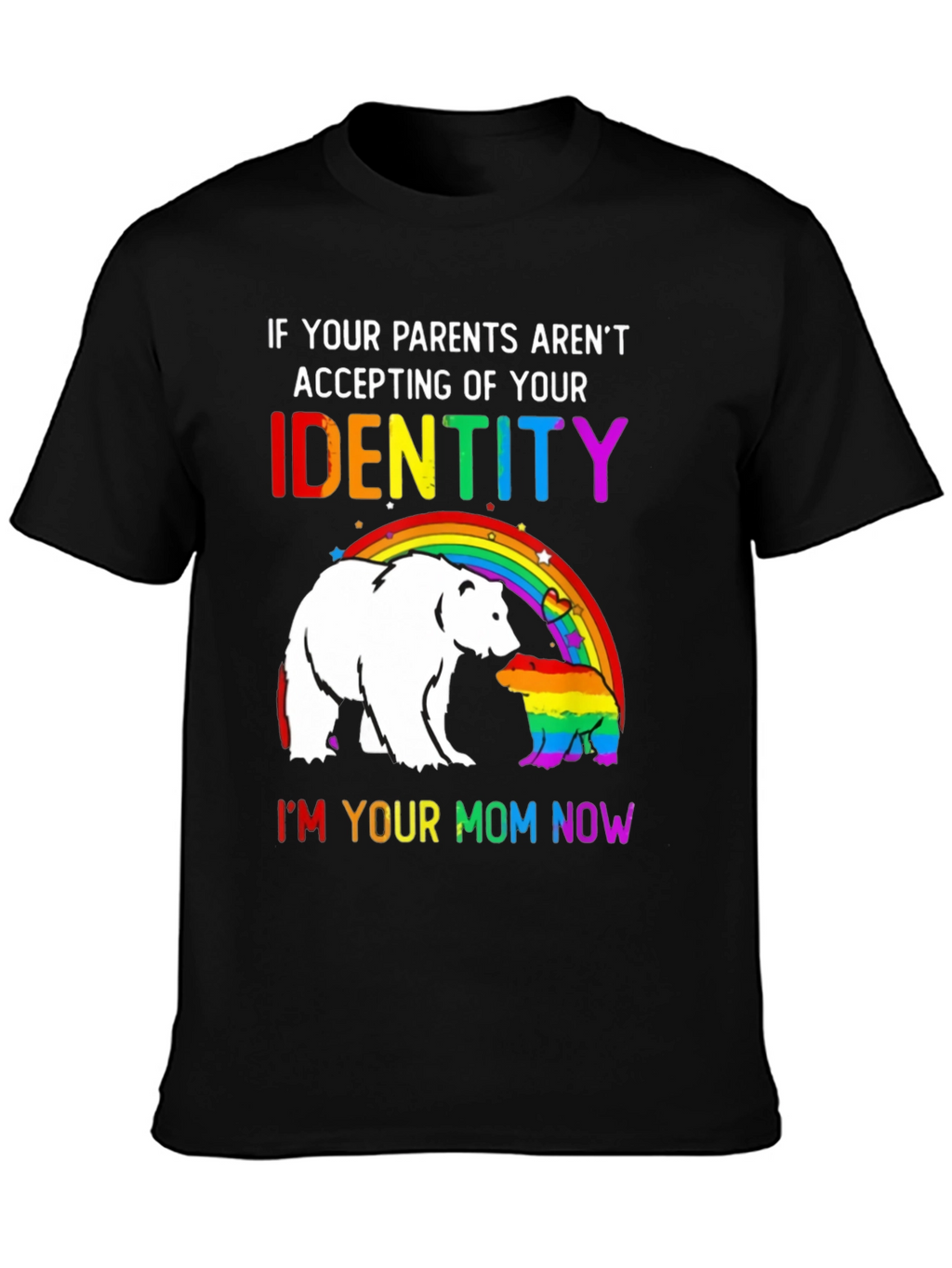 LGBT Pride Bear T-Shirt - Im Your Mom Now