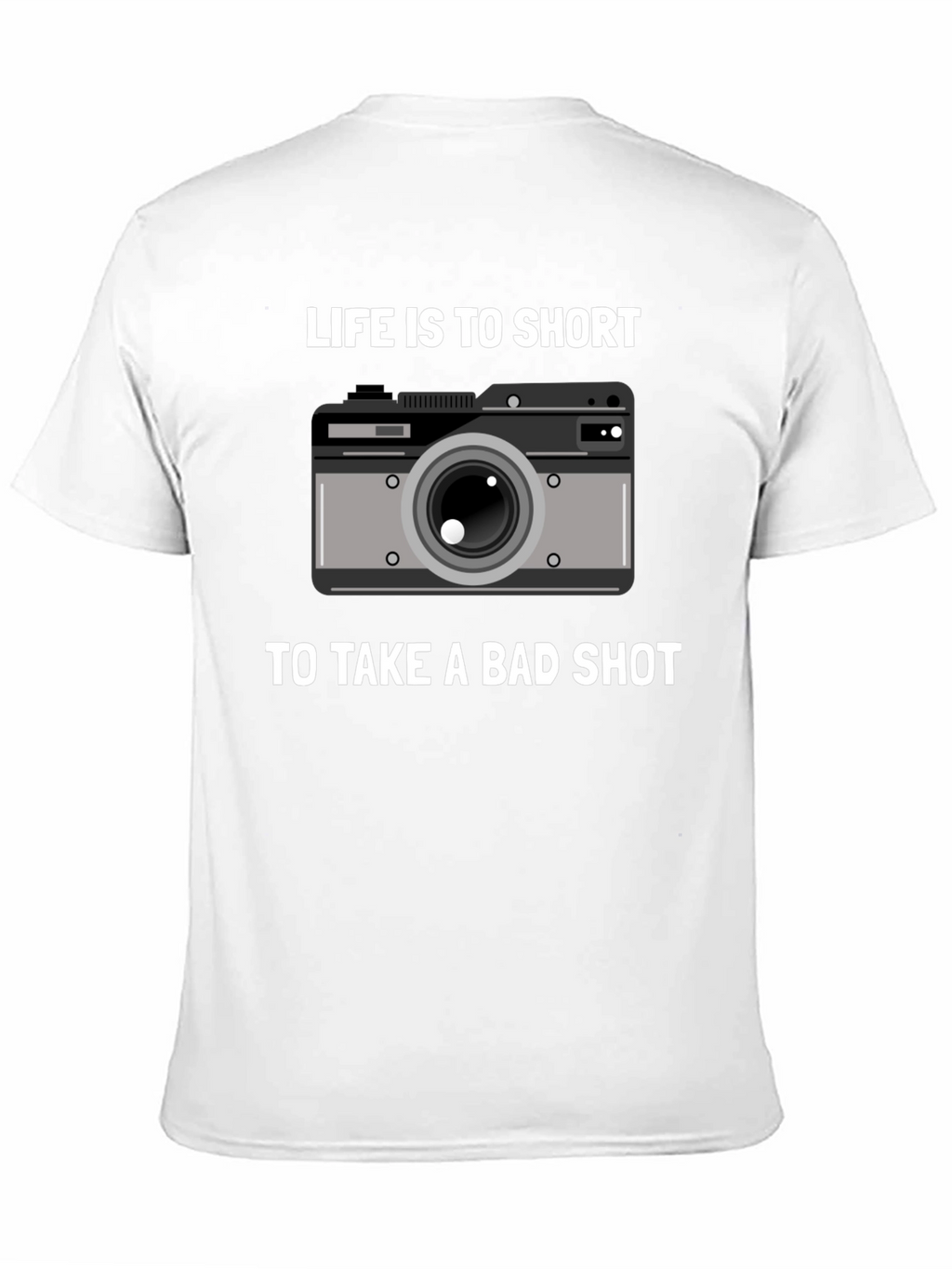 Lifes Too Short Camera T-Shirt - Photography Gift