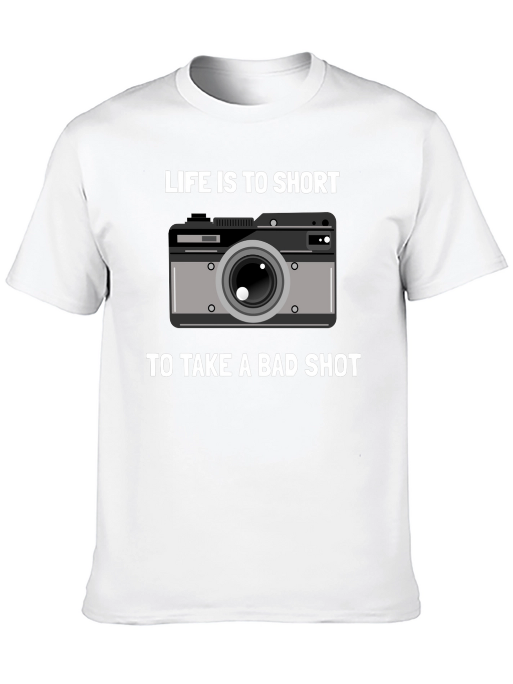 Lifes Too Short Camera T-Shirt - Photography Gift
