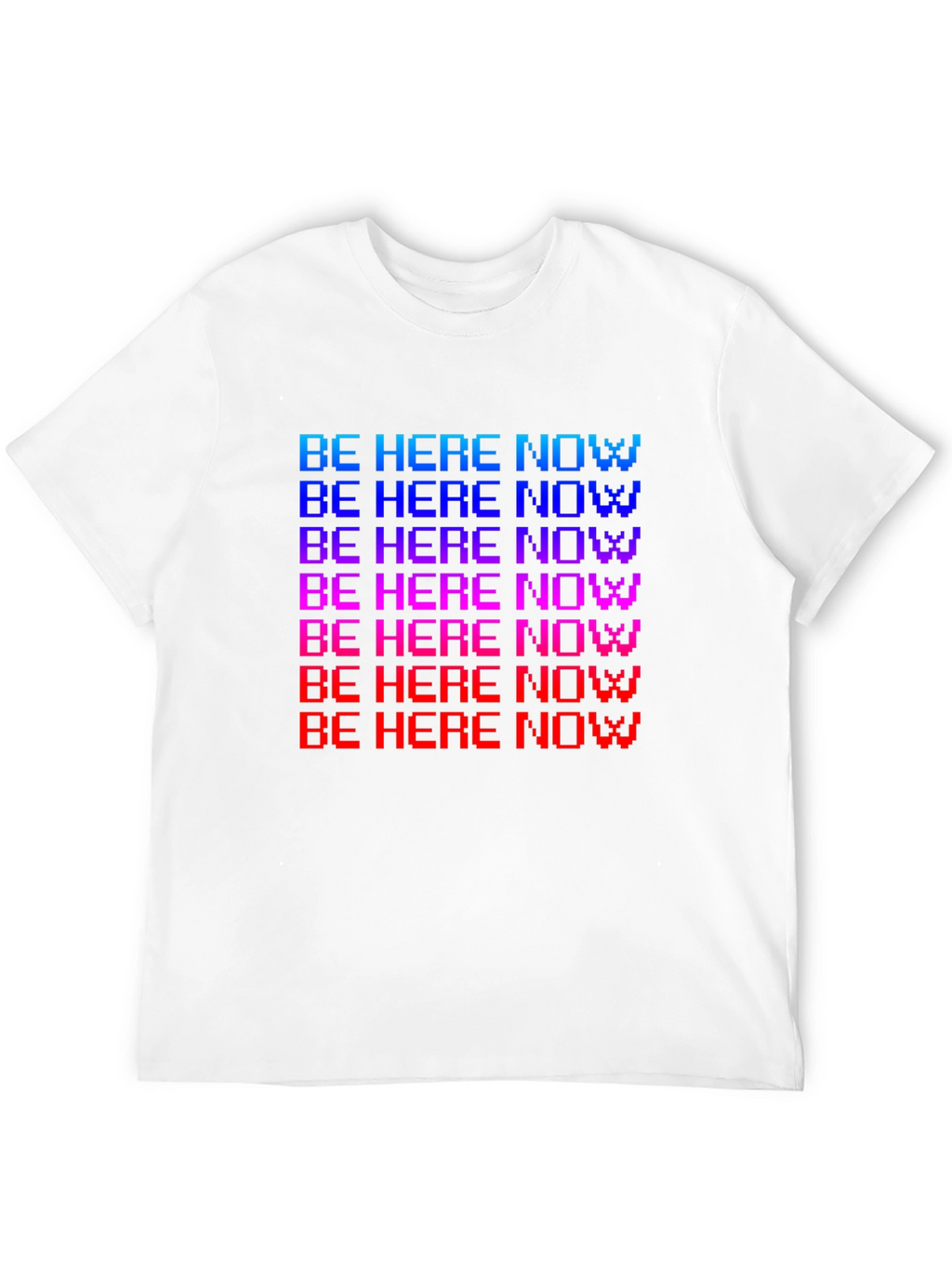 Be Here Now Pixel T-Shirt - Retro Style