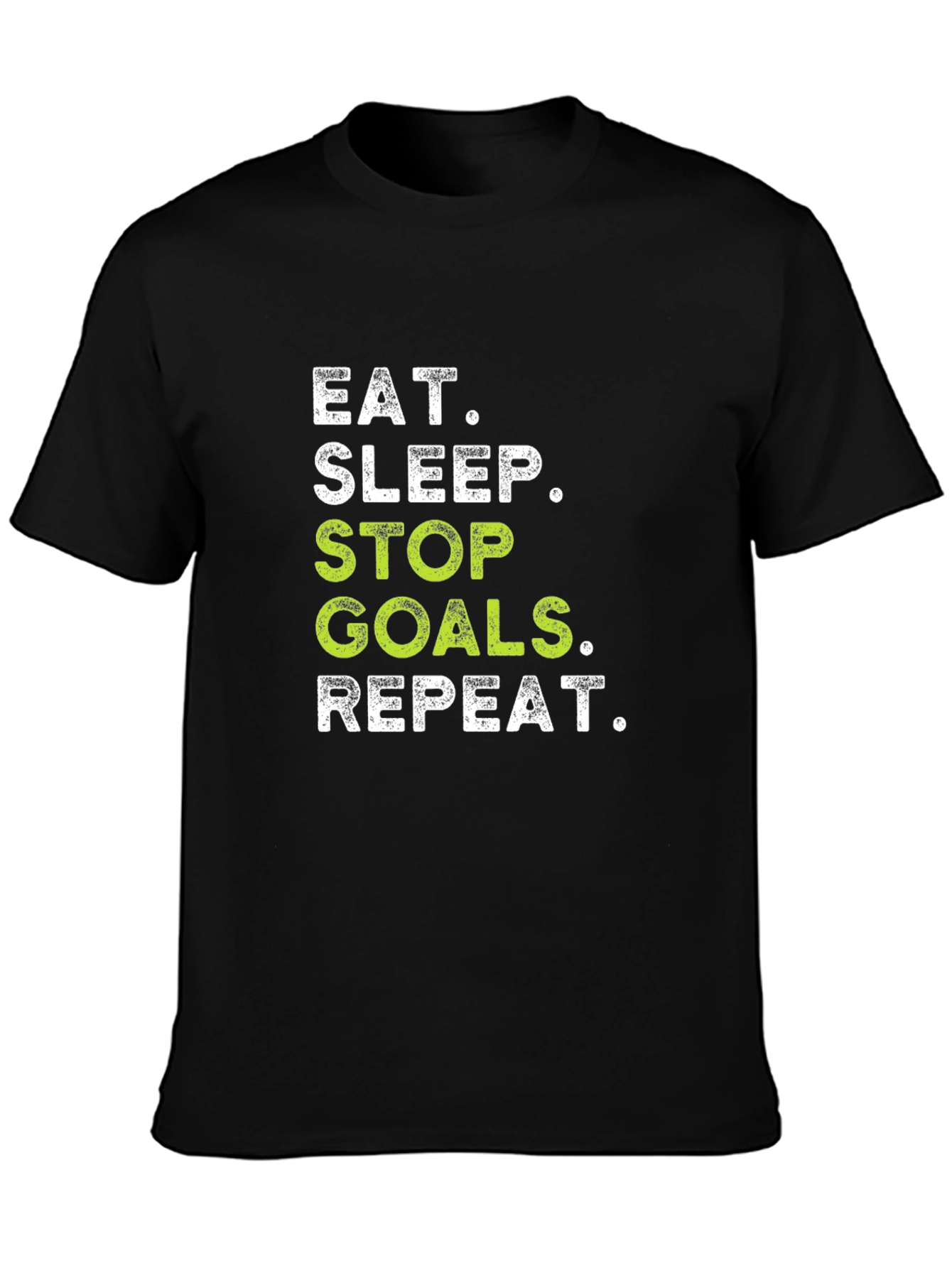 Eat Sleep Stop Goals Repeat - Black T-Shirt
