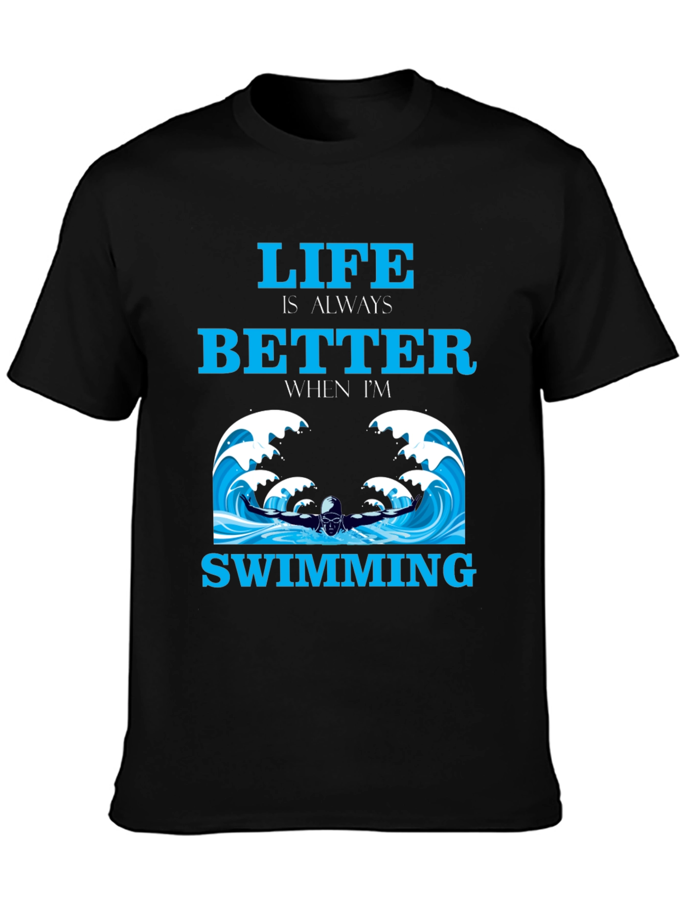 Life is Better Swimming T-Shirt
