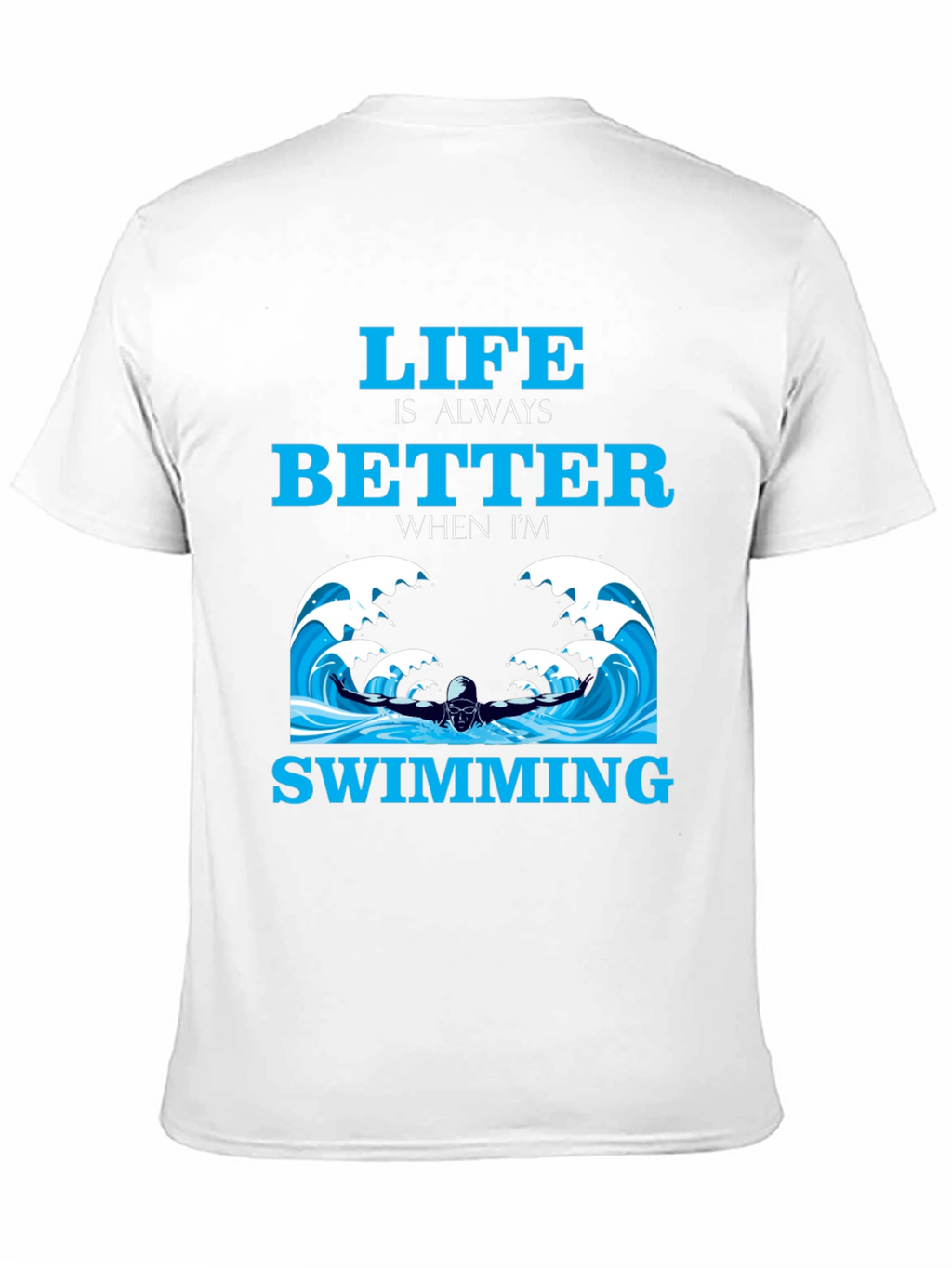 Life is Better Swimming T-Shirt