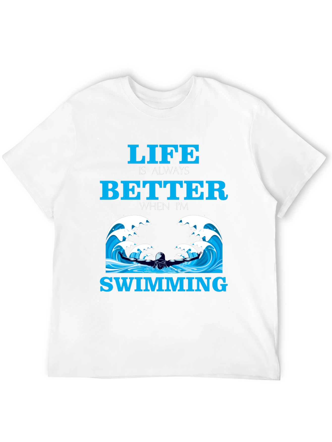 Life is Better Swimming T-Shirt