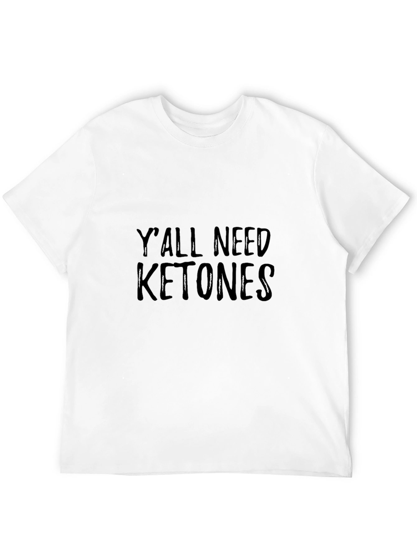 Yall Need Ketones T-Shirt - Funny Keto Diet Tee