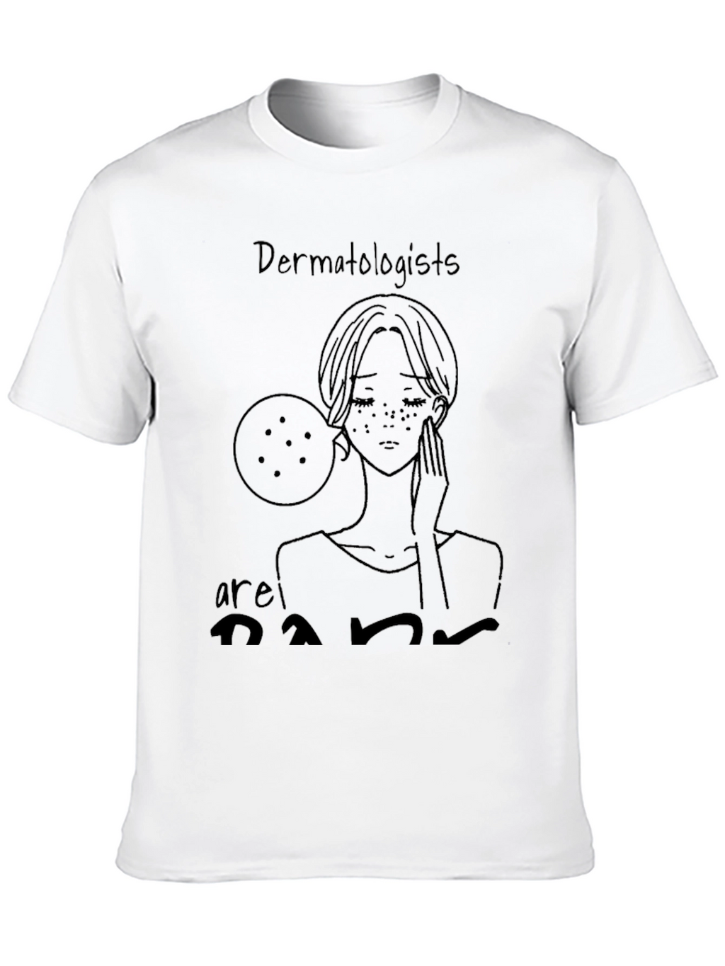 Dermatologist Humor T-Shirt - Black Tee