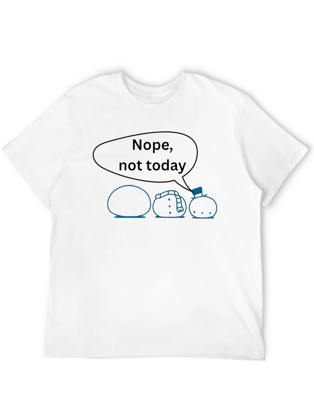 Nope Not Today Snowman Graphic Tee
