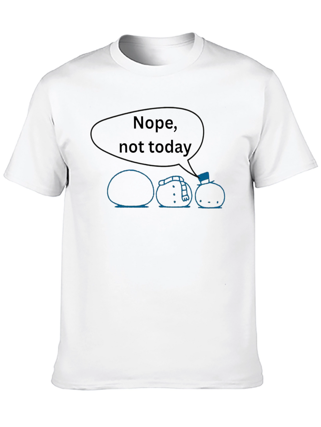 Nope Not Today Snowman Graphic Tee