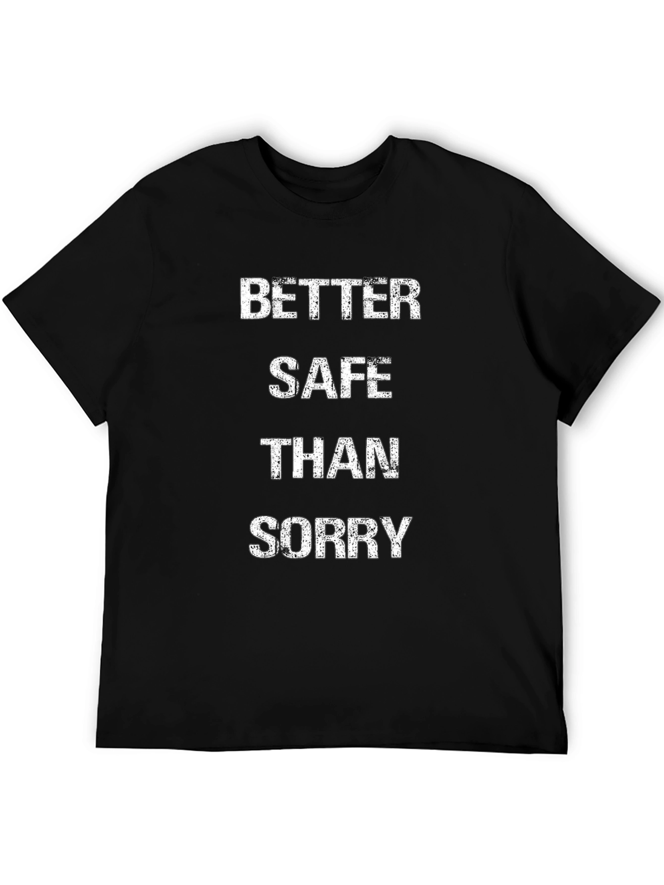 Better Safe Than Sorry Graphic Tee